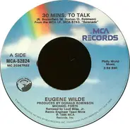 Eugene Wilde - 30 Mins To Talk