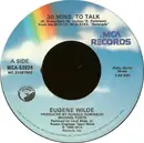 7inch Vinyl Single - Eugene Wilde - 30 Mins To Talk