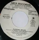 7inch Vinyl Single - Eugene Wilde - Ain't Nobody's Business