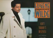Eugene Wilde - Ain't Nobody's Business