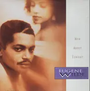 Eugene Wilde - How About Tonight
