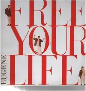 Eugene - Free Your Life
