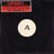 Euphoric - Teach Me How To Live