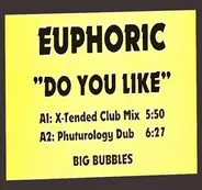 Euphoric - Do You Like It
