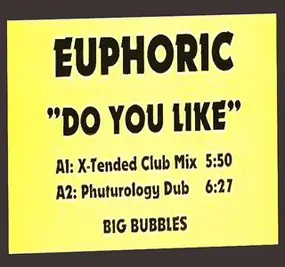 The Euphoric - Do You Like It