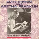 7'' - Eurythmics And Aretha Franklin - Sisters Are Doin' It For Themselves