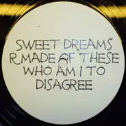 Eurythmics - Sweet Dreams R Made Of These Who Am I To Disagree