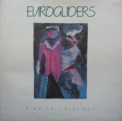 Eurogliders - Pink Suit Blue Day