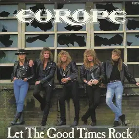 Europe - Let The Good Times Rock
