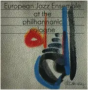 European Jazz Ensemble - At the Philharmonic Cologne