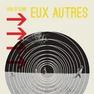 Eux Autres - Sun Is Sunk