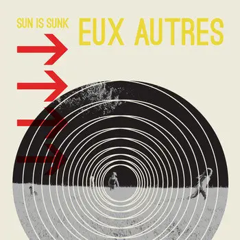 Eux Autres - Sun Is Sunk