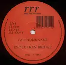 12inch Vinyl Single - Evolution Bridge - Call Your Name