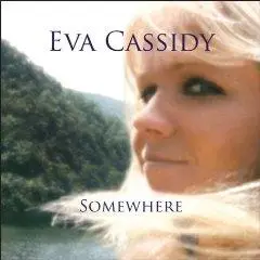 Eva Cassidy - Somewhere