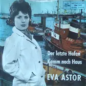 Eva Astor - Der Letzte Hafen / Komm Nach Haus