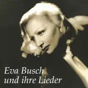 Eva Busch - Eva Busch Und Ihre Lieder