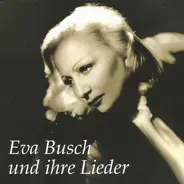 Eva Busch - Eva Busch Und Ihre Lieder