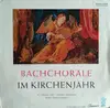 LP - Eva Hölderlin , Stuttgarter Kantatenchor , August Langenbeck - Bachchorale Im Kirchenjahr