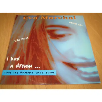 Eva Marchal - I Had A Dream... Tous Les Hommes Sont Bleus