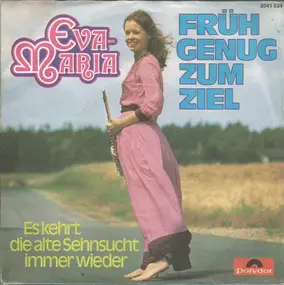 Eva-Maria - Früh Genug Zum Ziel