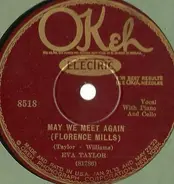 Eva Taylor - May We Meet Again (Florence Mills) / She's Gone To Join The Song-Birds In Heaven