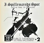 Evald Thomsen Og Hans Spillemænd - I Spillemænds Spor 2 (On The Trail Of Fiddlers)