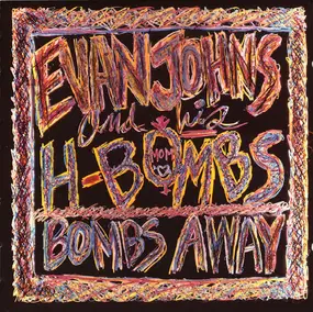 Evan Johns & His H-Bombs - Bombs Away