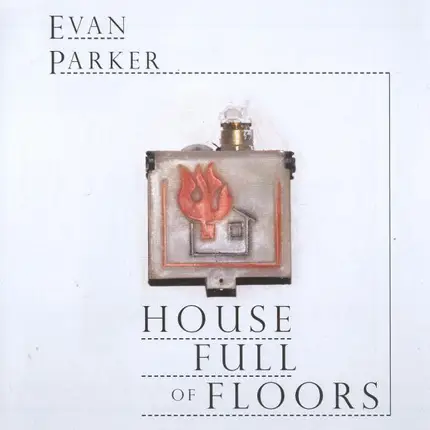 Evan Parker - House Full Of Floors