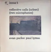 Evan Parker - Collective Calls (Urban) (Two Microphones)