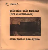 Evan Parker & Paul Lytton - Collective Calls (Urban) (Two Microphones)