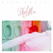 Evan Voytas - Feel Me