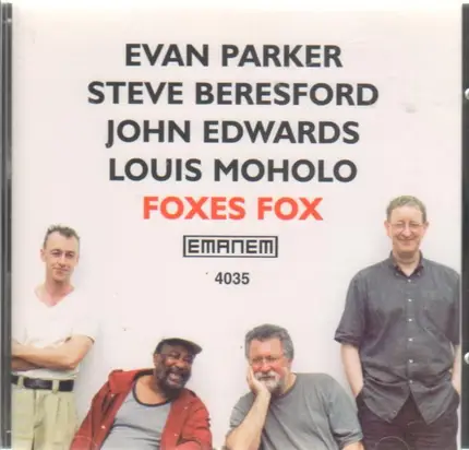 Evan Parker / Steve Beresford / John Edwards / Louis Moholo : Foxes Fox - Foxes Fox