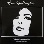 Eve Gallagher - Change Your Mind