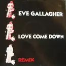 12'' - Eve Gallagher - Love Come Down (Remix)