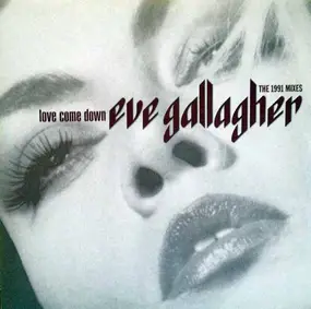 Eve Gallagher - Love Come Down The 1991 Mixes