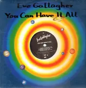 12inch Vinyl Single - Eve Gallagher - You Can Have It All