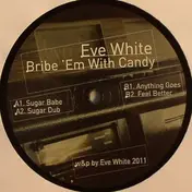 eve white - Bribe Em With Candy Ep