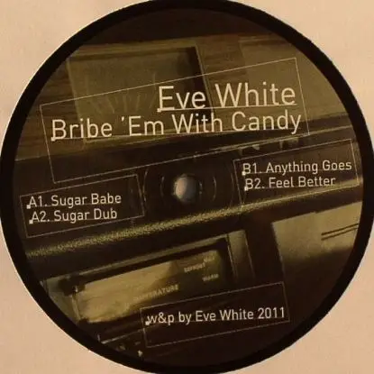 Eve White - Bribe Em With Candy Ep