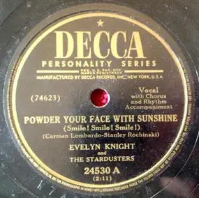 Evelyn Knight - Powder Your Face With Sunshine (Smile! Smile! Smile!) / One Sunday Afternoon