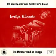 Evelyn Künneke - Ich Mach Mir 'Nen Schlitz In's Kleid / Die Männer Sind So Knapp