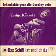 Evelyn Künneke - Das Schiff Ist Endlich Da / Ich Möchte Gern Die Loreley Sein