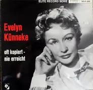 Evelyn Künneke - Oft Kopiert - Nie Erreicht