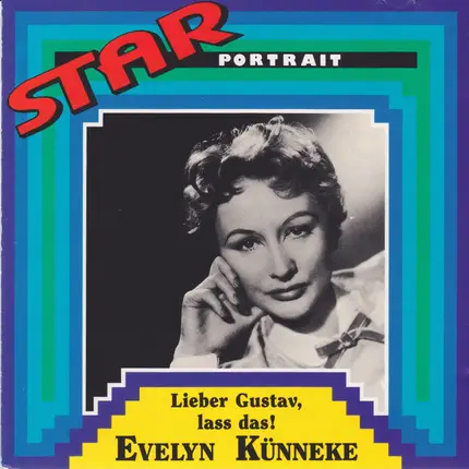 Evelyn Künneke - Star Portrait: Liever Gustav, lass das!