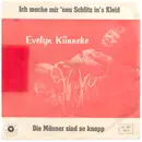 7inch Vinyl Single - Evelyn Künnke - Ich mach mir 'nen Schlitz in's Kleid / Die Männer Sind So Knapp