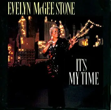 Evelyn McGee Stone - It's My Time