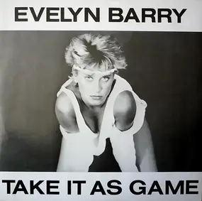 Evelyn Barry - Take It As A Game