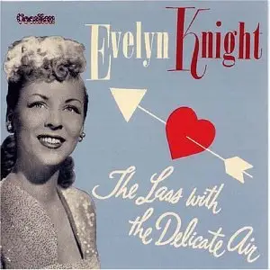 Evelyn Knight - Lass With the Delicate Air