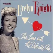 Evelyn Knight - Lass With the Delicate Air
