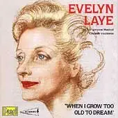 Evelyn Laye - When I Grow Too Old to Dream