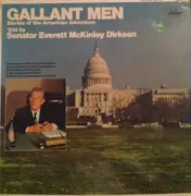 LP - Everett Dirksen - Gallant Men Stories Of The American Adventure Told By Senator Everett McKinley Dirksen